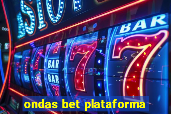 ondas bet plataforma